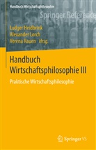 Ludger Heidbrink, Alexande Lorch, Alexander Lorch, Verena Rauen - Handbuch Wirtschaftsphilosophie III