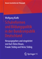 Wolfgang Klafki, Karl-Heinz Braun, Frauk Stübig, Frauke Stübig, Heinz Stübig - Schulreformen und Bildungspolitik in der Bundesrepublik Deutschland