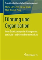 Maik Arnold, Marlies Fröse, Marlies W. Fröse, Beat Naake, Beate Naake - Führung und Organisation