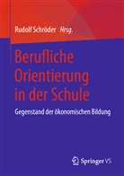 Rudol Schröder, Rudolf Schröder - Berufliche Orientierung in der Schule