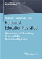 Anj Ballis, Anja Ballis, Gloe, Gloe, Markus Gloe - Holocaust Education Revisited - Wahrnehmung, Vermittlung und Rezeption