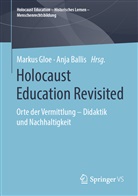 Ballis, Ballis, Anja Ballis, Marku Gloe, Markus Gloe - Holocaust Education Revisited - Didaktik und Nachhaltigkeit