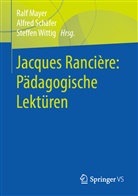 Ralf Mayer, Alfre Schäfer, Alfred Schäfer, Steffen Wittig - Jacques Rancière: Pädagogische Lektüren