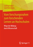 Ludwi Huber, Ludwig Huber, Gabi Reinmann - Vom forschungsnahen zum forschenden Lernen an Hochschulen