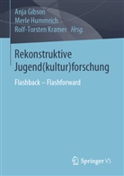 Anja Gibson, Merl Hummrich, Merle Hummrich, Rolf-Torsten Kramer - Rekonstruktive Jugend(kultur)forschung