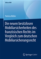 Patricia Müller - Die neuen besitzlosen Mobiliarsicherheiten des französischen Rechts im Vergleich zum deutschen Mobiliarsicherungsrecht