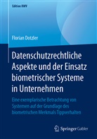 Florian Dotzler - Datenschutzrechtliche Aspekte und der Einsatz biometrischer Systeme in Unternehmen