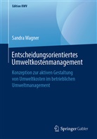 Sandra Wagner - Entscheidungsorientiertes Umweltkostenmanagement