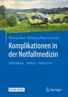 Thoma Ahne, Thomas Ahne, Wolfgang Mayer Scarnato - Komplikationen in der Notfallmedizin