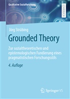 Jörg Strübing - Grounded Theory