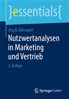 Jörg B Kühnapfel, Jörg B. Kühnapfel - Nutzwertanalysen in Marketing und Vertrieb
