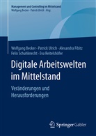 Wolfgan Becker, Wolfgang Becker, Alexandra Fibitz, Eva Reitelshöfer, Felix Schuhknecht, Patric Ulrich... - Digitale Arbeitswelten im Mittelstand