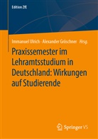Gröschner, Gröschner, Alexande Gröschner, Alexander Gröschner, Ulrich, Immanue Ulrich... - Praxissemester im Lehramtsstudium in Deutschland: Wirkungen auf Studierende
