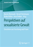 Maika Böhm, Maika Böhm u a, Bern Christmann, Bernd Christmann, Arne Dekker, Marti Wazlawik... - Perspektiven auf sexualisierte Gewalt