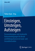 Türka Ayan, Türkan Ayan - Einsteigen, Umsteigen, Aufsteigen