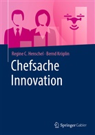 Regine Henschel, Regine C Henschel, Regine C. Henschel, Bernd Kröplin - Chefsache Innovation