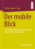 Thoma Morsch, Thomas Morsch - Der mobile Blick