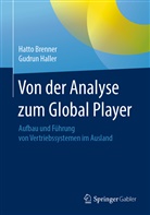 Hatt Brenner, Hatto Brenner, Gudrun Haller - Von der Analyse zum Global Player