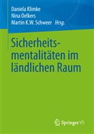 Martin K W Schweer, Daniela Klimke, Nin Oelkers, Nina Oelkers, Martin Schweer, Martin K. W Schweer... - Sicherheitsmentalitäten im ländlichen Raum