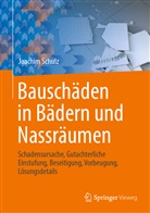 Joachim Schulz - Bauschäden in Bädern und Nassräumen; .