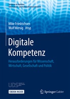 Mik Friedrichsen, Mike Friedrichsen, Wersig, Wersig, Wulf Wersig - Digitale Kompetenz, m. 1 Buch, m. 1 E-Book