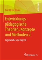 Karl-Heinz Braun - Entwicklungspädagogische Theorien, Konzepte und Methoden. Bd.1