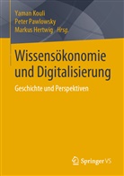 Markus Hertwig, Yaman Kouli, Pete Pawlowsky, Peter Pawlowsky - Wissensökonomie und Digitalisierung