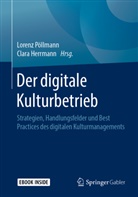 Herrmann, Herrmann, Clara Herrmann, Loren Pöllmann, Lorenz Pöllmann - Der digitale Kulturbetrieb, m. 1 Buch, m. 1 E-Book