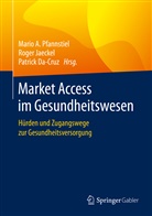 Patrick Da-Cruz, Roge Jaeckel, Roger Jaeckel, Mario A. Pfannstiel - Market Access im Gesundheitswesen