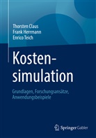 Thorste Claus, Thorsten Claus, Fran Herrmann, Frank Herrmann, Enrico Teich - Kostensimulation. Grundlagen, Forschungsansätze, Anwendungsbeispiele