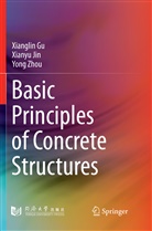 Xiangli Gu, Xianglin Gu, Xiany Jin, Xianyu Jin, Yong Zhou - Basic Principles of Concrete Structures