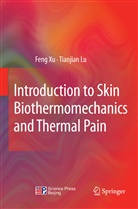 Tian Jian Lu, Fen Xu, Feng Xu - Introduction to Skin Biothermomechanics and Thermal Pain