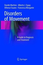 Alberto Espay, Alberto J Espay, Alberto J. Espay, Alfonso Fasano, Alfonso e Fasano, David Martino... - Disorders of Movement