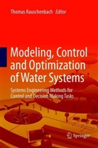 Thoma Rauschenbach, Thomas Rauschenbach - Modeling, Control and Optimization of Water Systems