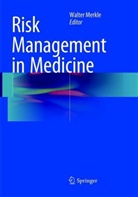 Walte Merkle, Walter Merkle - Risk Management in Medicine