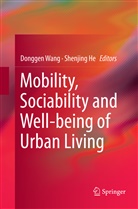 He, He, Shenjing He, Dongge Wang, Donggen Wang - Mobility, Sociability and Well-being of Urban Living
