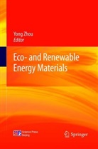Yon Zhou, Yong Zhou - Eco- and Renewable Energy Materials