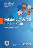 Andrea B Imhoff, Andreas B Imhoff, H Savoie III, H Savoie III, Andreas B. Imhoff, Felix H. Savoie... - Rotator Cuff Across the Life Span