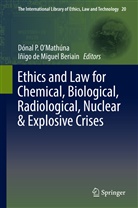de Miguel Beriain, de Miguel Beriain, Iñigo de Miguel Beriain, Dónal P. O'Mathúna, Dóna P O'Mathúna, Dónal P O'Mathúna - Ethics and Law for Chemical, Biological, Radiological, Nuclear & Explosive Crises