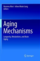 Mook-Jung, Mook-Jung, Inhee Mook-Jung, Nozom Mori, Nozomu Mori - Aging Mechanisms