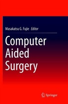 Masakats Fujie, Masakatsu Fujie - Computer Aided Surgery