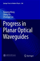 Zhuangqi Cao, Xianpin Wang, Xianping Wang, Chen Yin, Cheng Yin - Progress in Planar Optical Waveguides