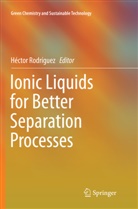Hécto Rodríguez, Héctor Rodríguez - Ionic Liquids for Better Separation Processes