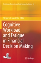 Stephen J. Guastello, Stephe J Guastello, Stephen J Guastello - Cognitive Workload and Fatigue in Financial Decision Making