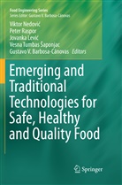 Gustavo V. Barbosa-Cánovas, Jovanka Levi¿, Jovanka Levic, Jovanka Lević, Jovanka Levic et al, Viktor Nedovi¿... - Emerging and Traditional Technologies for Safe, Healthy and Quality Food