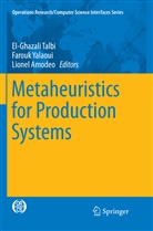 Lionel Amodeo, El-Ghazali Talbi, Farou Yalaoui, Farouk Yalaoui - Metaheuristics for Production Systems