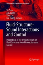 D Lucey, A D Lucey, Lixi Huang, Yang Liu, Yang Liu et al, A. D. Lucey... - Fluid-Structure-Sound Interactions and Control