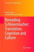 José Miranda Justo, Miranda Justo, Miranda Justo, Teres Seruya, Teresa Seruya - Rereading Schleiermacher: Translation, Cognition and Culture