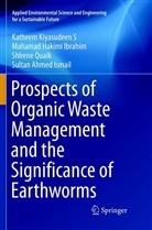 Sultan Ahmed Ismail, Mahamad Hakim Ibrahim, Mahamad Hakimi Ibrahim, Kathee Kiyasudeen S, Katheem Kiyasudeen S, Quai... - Prospects of Organic Waste Management and the Significance of Earthworms