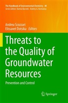 Dotsika, Dotsika, Elissavet Dotsika, Andre Scozzari, Andrea Scozzari - The Handbook of Environmental Chemistry - 40: Threats to the Quality of Groundwater Resources